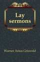 Lay sermons, Warner Amos Griswold 