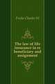 The law of life insurance in re beneficiary and assignment, Fricke Charles W 