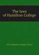 The laws of Hamilton College .., #N.Y.) Hamilton College (Clinton 