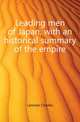Leading men of Japan, with an historical summary of the empire, Lanman Charles 