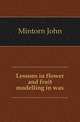 Lessons in flower and fruit modelling in wax, Mintorn John 