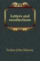 Letters and recollections, Forbes John Murray 