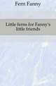 Little ferns for Fanny's little friends, Fern Fanny 