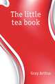 The little tea book, Gray Arthur 
