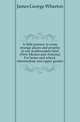 A little journey to some strange places and peoples in our southwestern land (New Mexico and Arizona) For home and school, intermediate and upper grades, James George Wharton 