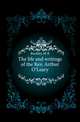 The life and writings of the Rev. Arthur O'Leary, Buckley M. B. 