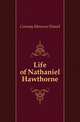 Life of Nathaniel Hawthorne, Conway Moncure Daniel 