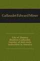 Life of Thomas Hopkins Gallaudet, founder of deaf-mute instruction in America, Gallaudet Edward Miner 