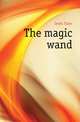 The magic wand, Jenks Tudor 