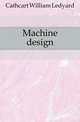 Machine design, Cathcart William Ledyard 