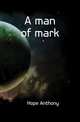 A man of mark, Hope Anthony 