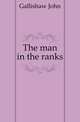 The man in the ranks, Gallishaw John 