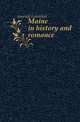 Maine in history and romance, journal Lewiston 