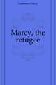 Marcy, the refugee, Castlemon Harry 