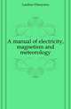 A manual of electricity, magnetism and meteorology, Lardner Dionysius 