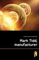 Mark Tidd, manufacturer, Kelland Clarence Budington 