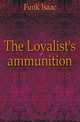 The Loyalist's ammunition, Funk Isaac 