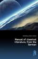 Manual of classical literature, from the German, Eschenburg Johann Joachim 