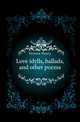 Love idylls, ballads, and other poems, Dryerre Henry 