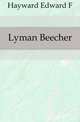 Lyman Beecher, Edward F. Hayward 