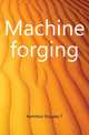 Machine forging, Hamilton Douglas T 