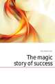 The magic story of success, Dey Frederic Van 