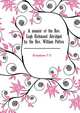A memoir of the Rev. Legh Richmond... Abridged by the Rev. William Patton, T. S. Grimshawe 