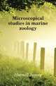 Microscopical studies in marine zoology, Hornell James 