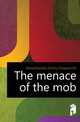 The menace of the mob, Дмитрий Сергеевич Мережковский 