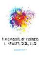 A memorial of Francis L. Hawkes, D.D., LL.D., Evert A. Duyckinck 