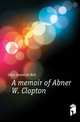 A memoir of Abner W. Clopton, Jeter Jeremiah Bell 
