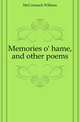 Memories o' hame, and other poems, McCormack William 