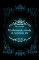 Middlemarch, a study of provincial life, Eliot George 