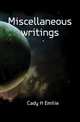 Miscellaneous writings, Cady H. Emilie 