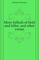 More ballads of field and billet, and other verses, Holmes W Kersley 