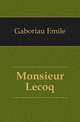 Monsieur Lecoq, Gaboriau Emile 