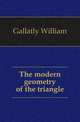 The modern geometry of the triangle, Gallatly William 