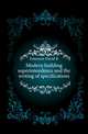 Modern building superintendence and the writing of specifications, Emerson David B 