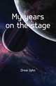 My years on the stage, Drew John 
