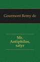 Mr. Antiphilos, satyr, Gourmont Remy de 