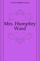 Mrs. Humphry Ward, Gwynn Stephen Lucius 