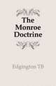 The Monroe Doctrine, Edgington T. B. 