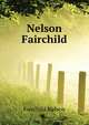 Nelson Fairchild .., Fairchild Nelson 