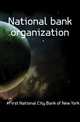 National bank organization, #First National City Bank of New York 