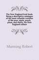 The New England fruit book. Being a descriptive catalogue of the most valuable varieties of the pear, apple, peach, plum, and cherry, for New England culture, Manning Robert 