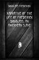 Narrative of the life of Frederick Douglass, an American slave, Douglass Frederick 