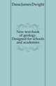 New text-book of geology. Designed for schools and academies, Dana James Dwight 