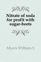 Nitrate of soda for profit with sugar-beets, Myers William S. 