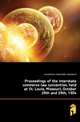 Proceedings of the Interstate commerce law convention, held at St. Louis, Missouri, October 28th and 29th, 1904, convention Interstate commerce 