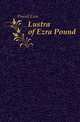 Lustra of Ezra Pound, Pound Ezra 